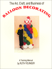 The Art and Business of Balloon Decorating